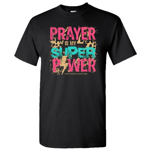 Prayer is My Super Power Tee 2-3XL